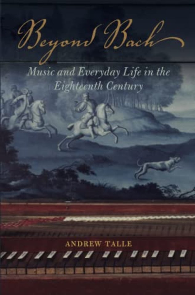 Beyond Bach – Music and Everyday Life in the Eighteenth Century