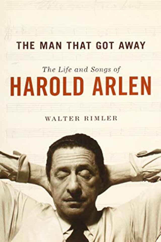 The Man That Got Away – The Life and Songs of Harold Arlen