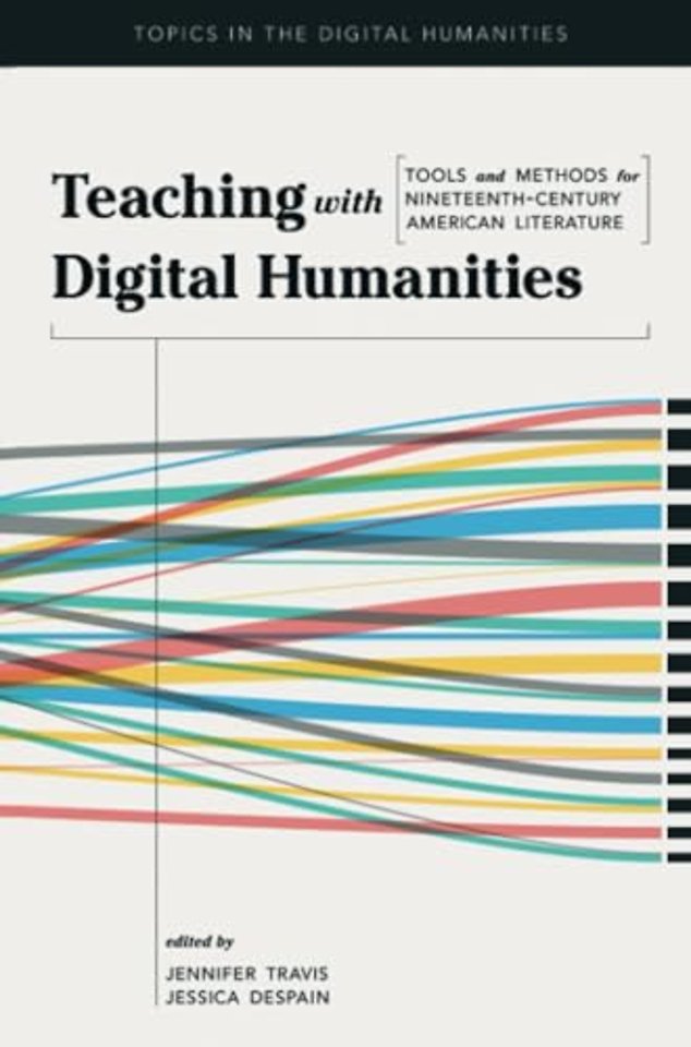 Teaching with Digital Humanities – Tools and Methods for Nineteenth–Century American Literature