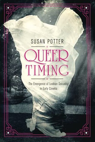 Queer Timing – The Emergence of Lesbian Sexuality in Early Cinema