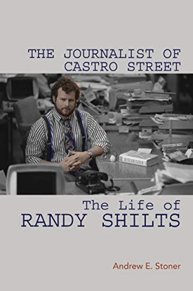 The Journalist of Castro Street – The Life of Randy Shilts