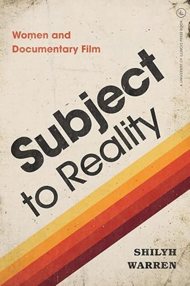 Subject to Reality – Women and Documentary Film