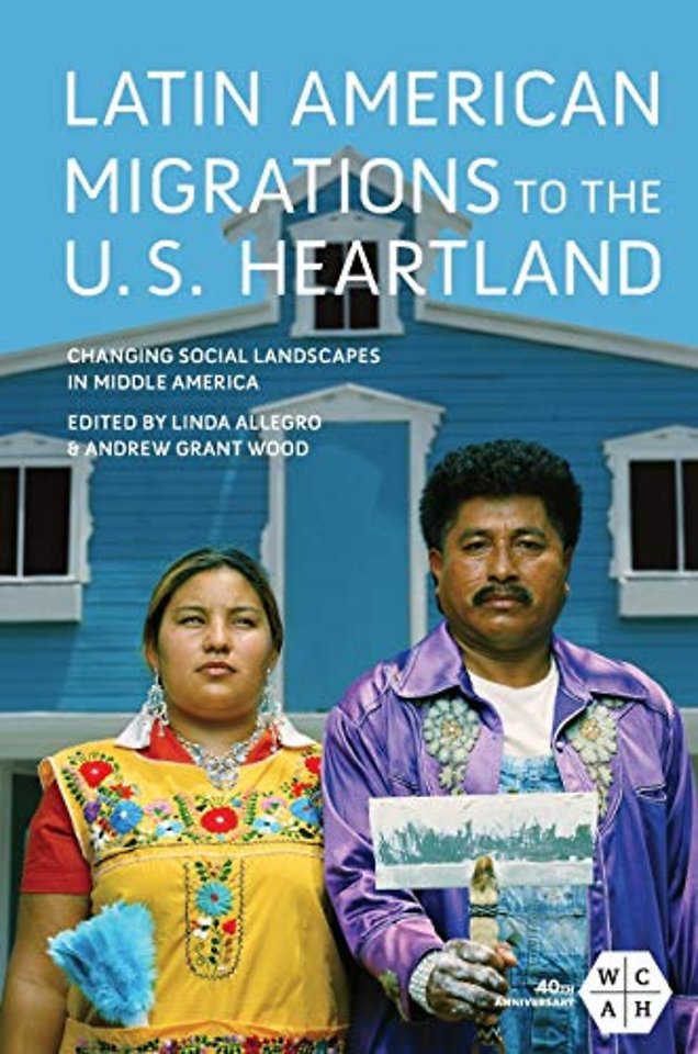 Latin American Migrations to the U.S. Heartland – Changing Social Landscapes in Middle America