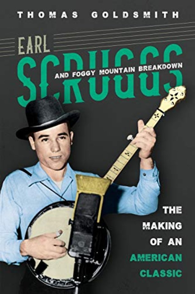 Earl Scruggs and Foggy Mountain Breakdown – The Making of an American Classic