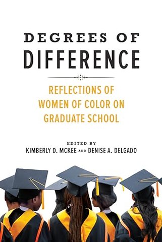 Degrees of Difference – Reflections of Women of Color on Graduate School