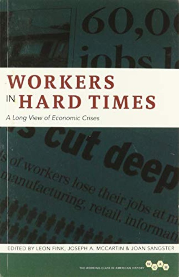 Workers in Hard Times – A Long View of Economic Crises