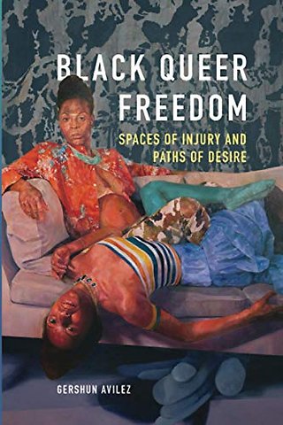 Black Queer Freedom – Spaces of Injury and Paths of Desire