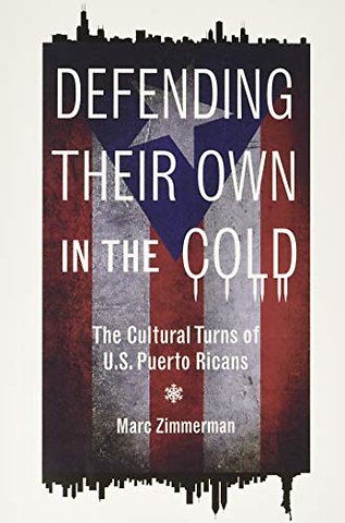 Defending Their Own in the Cold – The Cultural Turns of U.S. Puerto Ricans