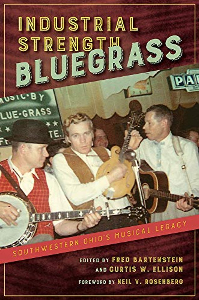Industrial Strength Bluegrass – Southwestern Ohio`s Musical Legacy