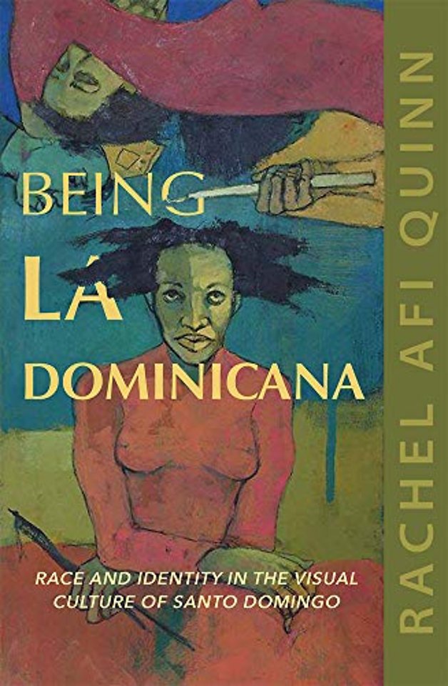 Being La Dominicana – Race and Identity in the Visual Culture of Santo Domingo