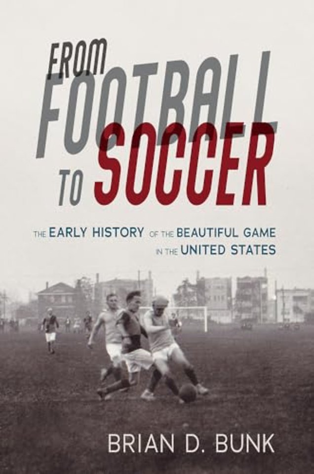From Football to Soccer – The Early History of the Beautiful Game in the United States