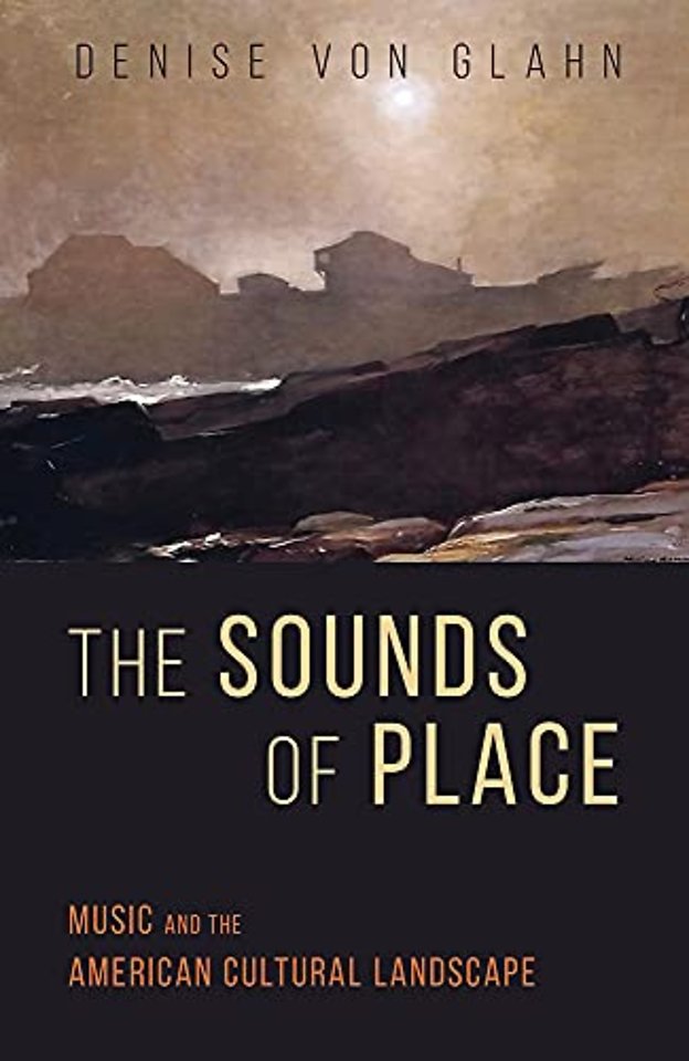 The Sounds of Place – Music and the American Cultural Landscape