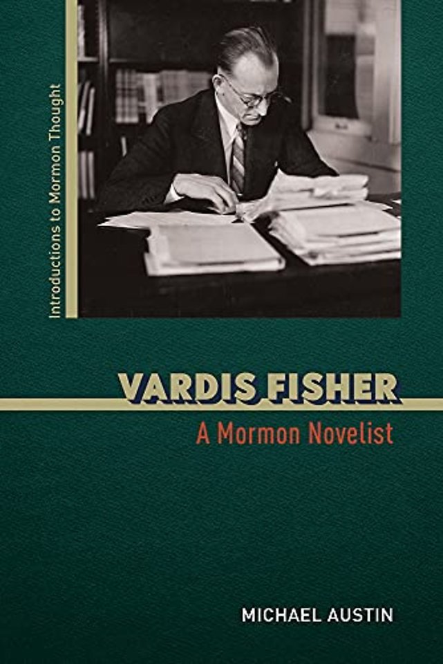 Vardis Fisher – A Mormon Novelist