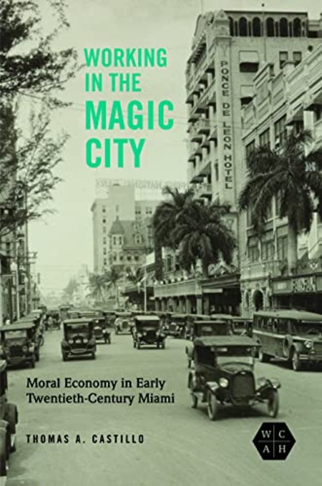 Working in the Magic City – Moral Economy in Early Twentieth–Century Miami