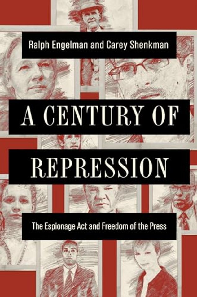 A Century of Repression – The Espionage Act and Freedom of the Press