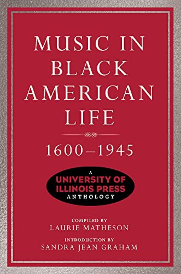 Music in Black American Life, 1600–1945 – A University of Illinois Press Anthology