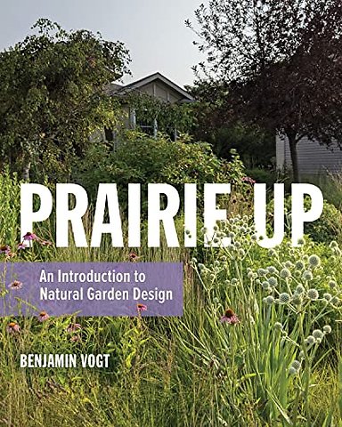 Prairie Up – An Introduction to Natural Garden Design