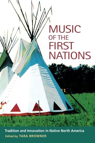 Music of the First Nations – Tradition and Innovation in Native North America