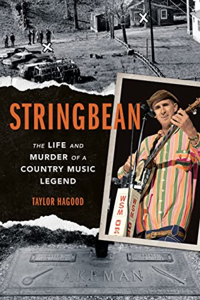 Stringbean – The Life and Murder of a Country Legend