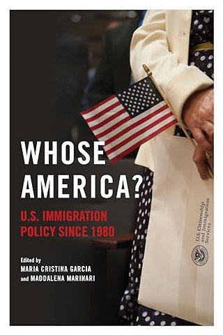 Whose America? – U.S. Immigration Policy Since 1980