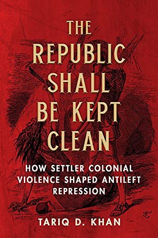 The Republic Shall Be Kept Clean – How Settler Colonial Violence Shaped Antileft Repression
