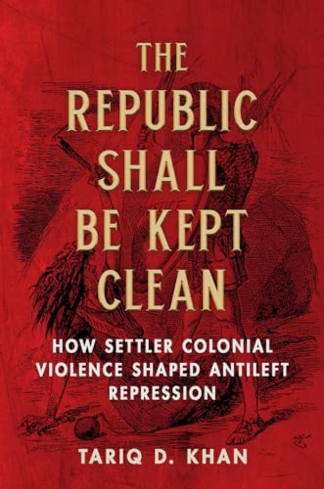 The Republic Shall Be Kept Clean – How Settler Colonial Violence Shaped Antileft Repression