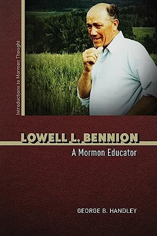 Lowell L. Bennion – A Mormon Educator