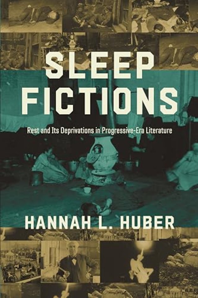 Sleep Fictions – Rest and Its Deprivations in Progressive–Era Literature