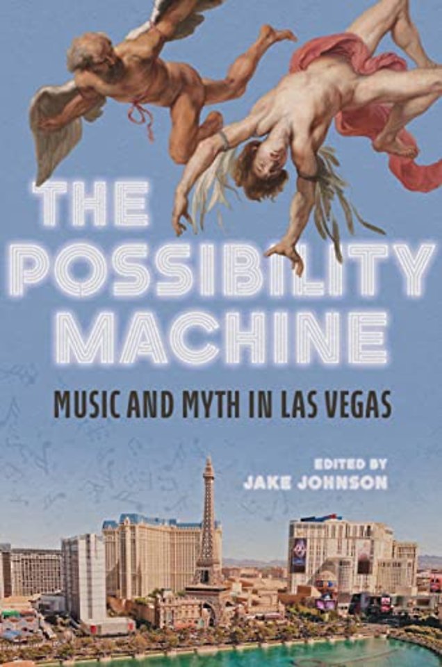 The Possibility Machine – Music and Myth in Las Vegas
