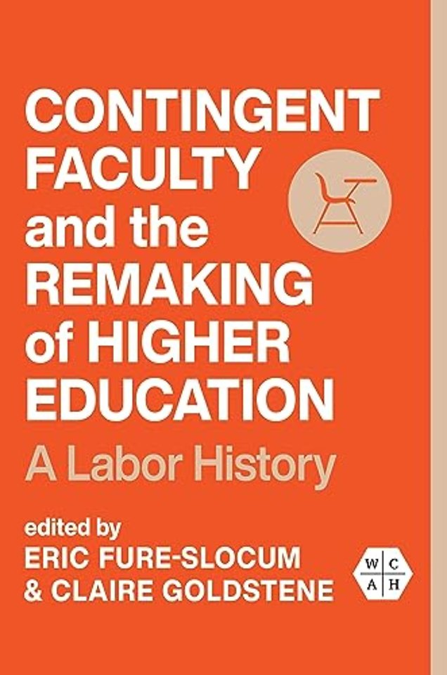Contingent Faculty and the Remaking of Higher Ed – A Labor History