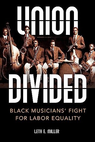 Union Divided – Black Musicians` Fight for Labor Equality