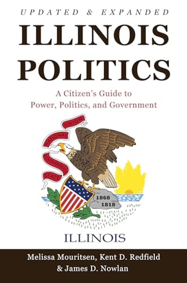 Illinois Politics – A Citizen`s Guide to Power, Politics, and Government