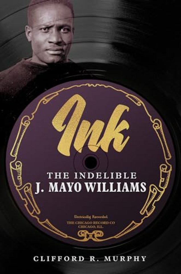 Ink – The Indelible J. Mayo Williams