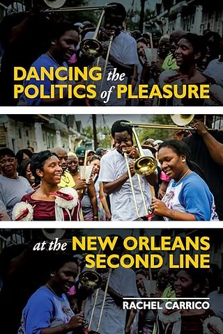 Dancing the Politics of Pleasure at the New Orleans Second Line