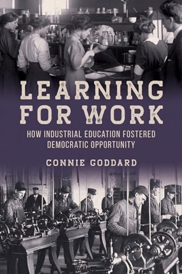 Learning for Work – How Industrial Education Fostered Democratic Opportunity