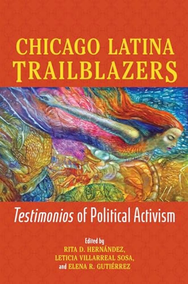 Chicago Latina Trailblazers – Testimonios of Political Activism
