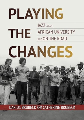 Playing the Changes – Jazz at an African University and on the Road