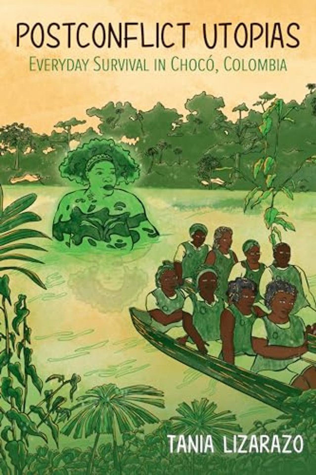 Postconflict Utopias – Everyday Survival in Chocó, Colombia