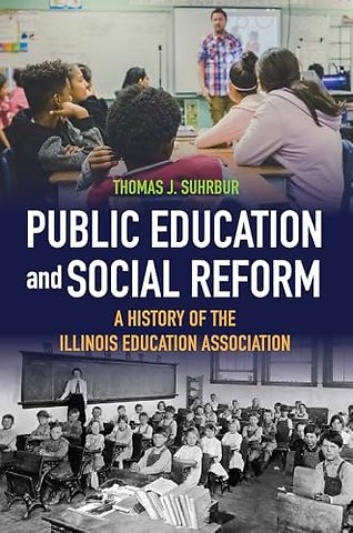 Public Education and Social Reform – A History of the Illinois Education Association