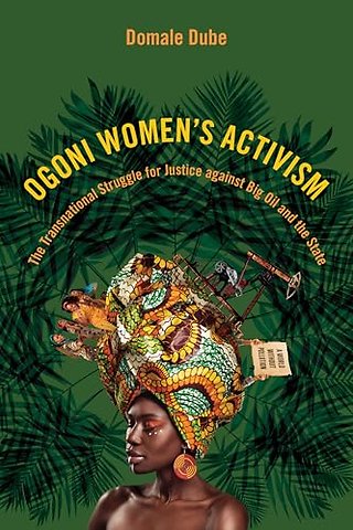 Ogoni Women`s Activism – The Transnational Struggle for Justice Against Big Oil and the State