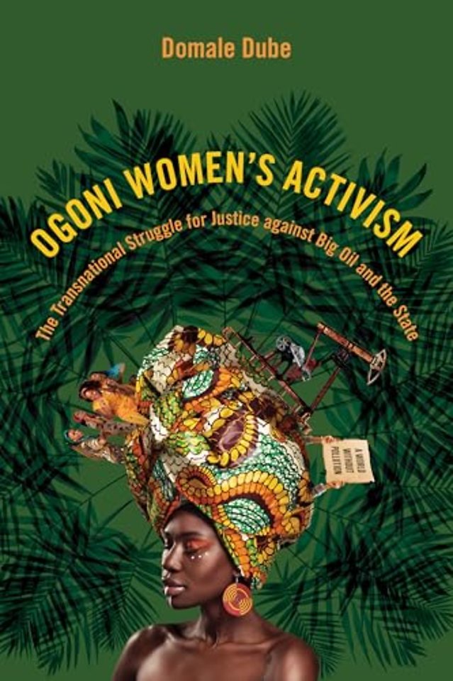 Ogoni Women`s Activism – The Transnational Struggle for Justice Against Big Oil and the State