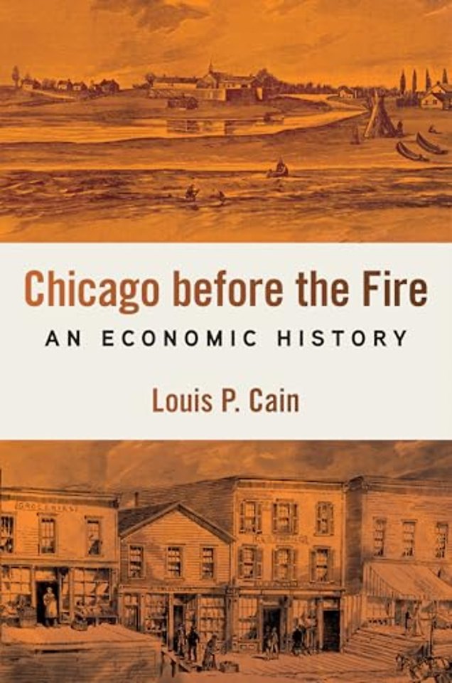Chicago Before the Fire – An Economic History