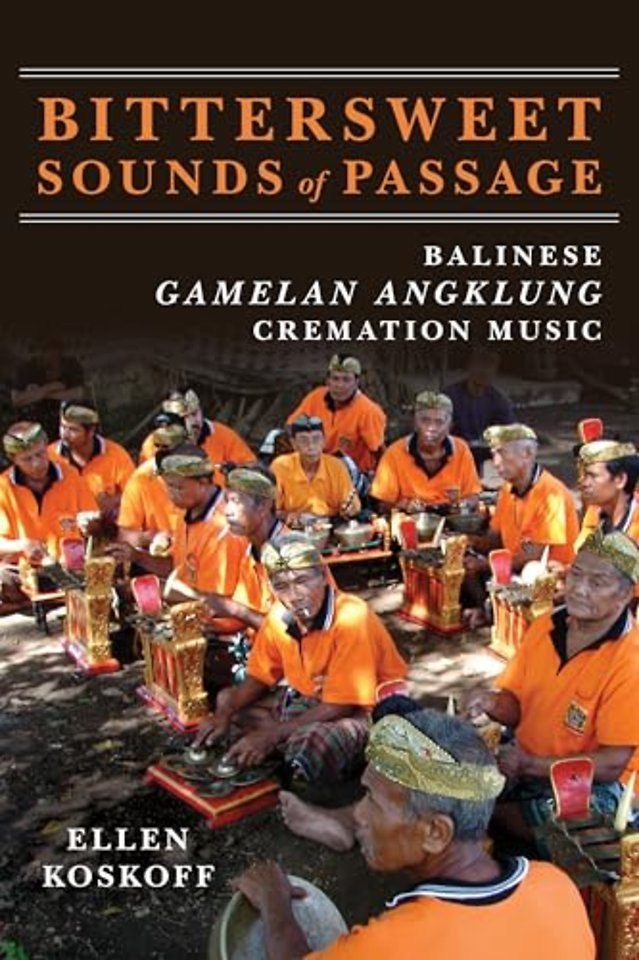 Bittersweet Sounds of Passage – Balinese Gamelan Angklung Cremation Music