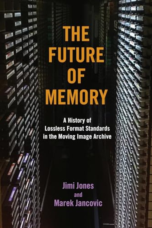 The Future of Memory – A History of Lossless Format Standards in the Moving Image Archive