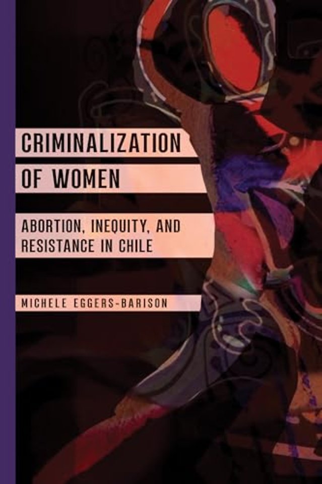 Criminalization of Women – Abortion, Inequity, and Resistance in Chile