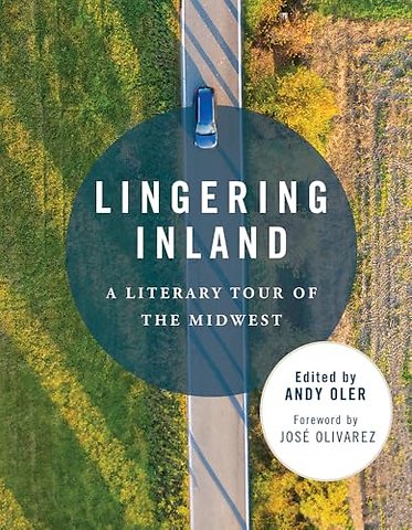 Lingering Inland – A Literary Tour of the Midwest