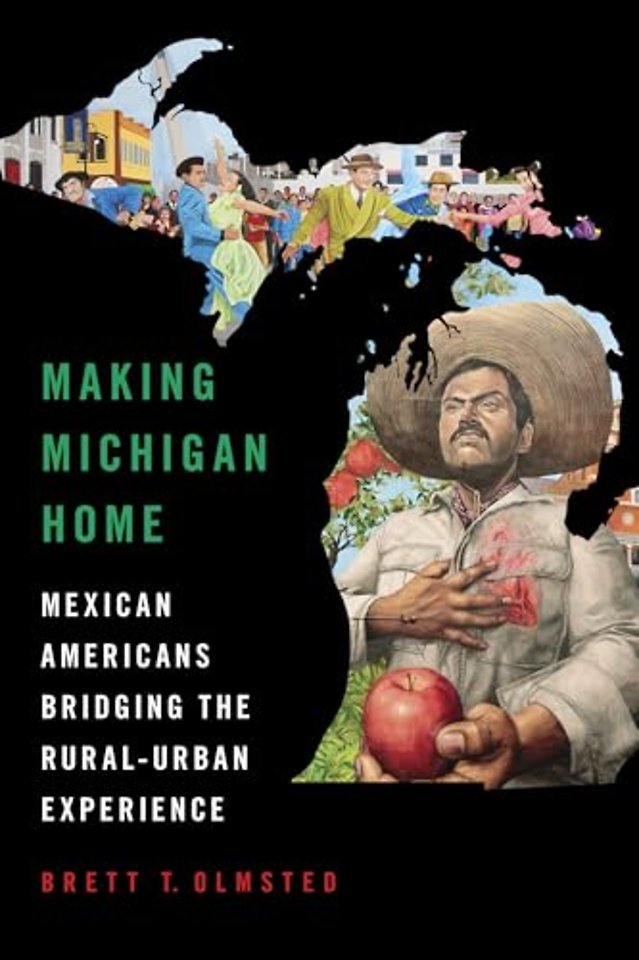 Making Michigan Home – Mexican Americans Bridging the Rural–Urban Experience