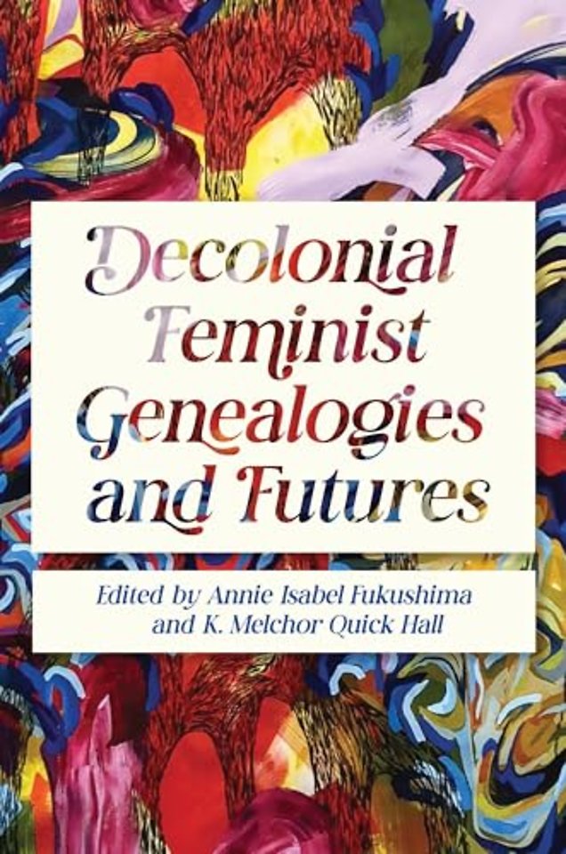 Decolonial Feminist Genealogies and Futures