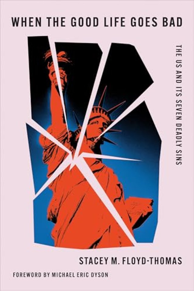 When the Good Life Goes Bad – The US and Its Seven Deadly Sins