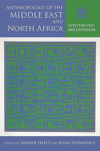 Anthropology of the Middle East and North Africa – Into the New Millennium